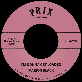 I'm Gonna Get Loaded by Marion Black