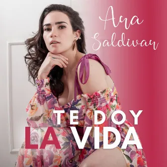 Te Doy la Vida by Ara Saldivar