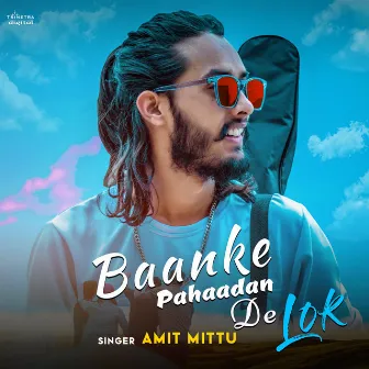 Baanke Pahaadan De Lok by Amit Mittu