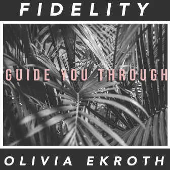 Guide You Through by Fidelity