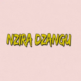 Nzira Dzangu by Chief Doctor