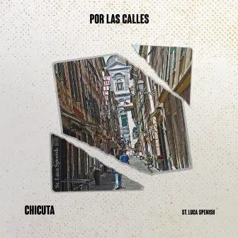 Por Las Calles by Chicuta