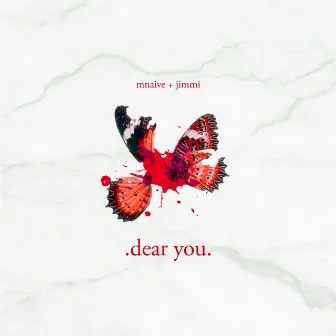 dear you by M NAIVE