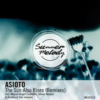 The Sun Also Rises (Remixes) by Asioto