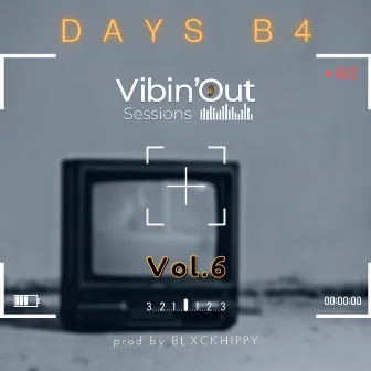 Days B4 Vibin'out, Vol. 6 by BLXCKHIPPY