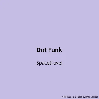 Spacetravel by Dot Funk