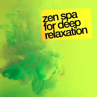 Zen Spa for Deep Relaxation by Unknown Artist