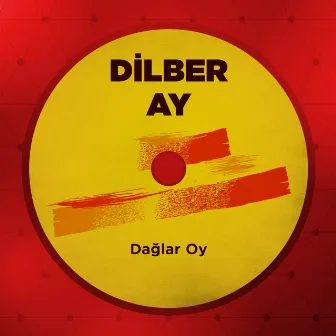 Dağlar Oy by Dilber Ay