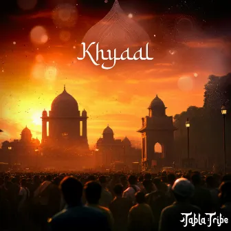 Khyaal by Tabla Tribe