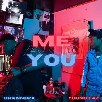 Me & you by Young Taz