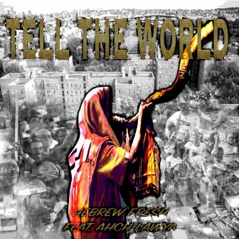 Tell The World by Hebrew Fresh