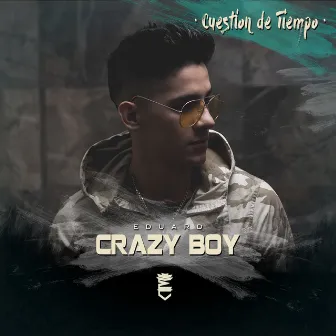 Cuestion de Tiempo by Eduard Crazy Boy