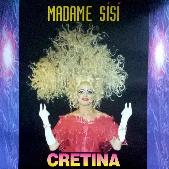 Cretina by Madame Sisi