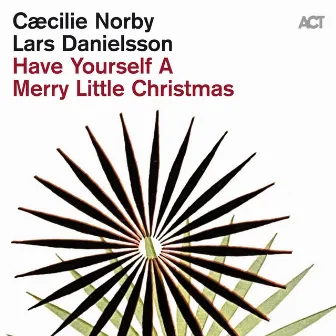 Have Yourself a Merry Little Christmas by Cæcilie Norby