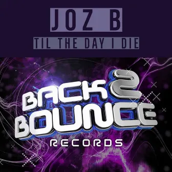 Till the Day I Die by Joz B