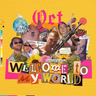 Welcome to My World by Oet