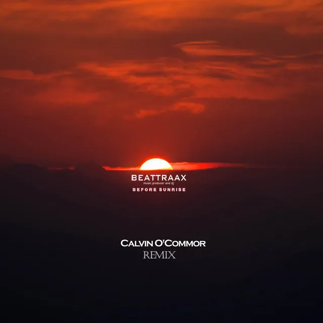 Before Sunrise (Calvin O'Commor Remix)