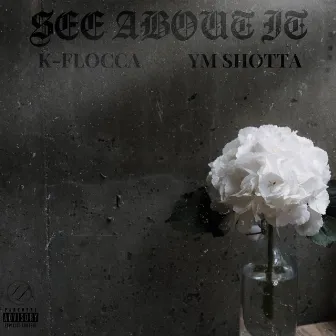 See About It by K-Flocca