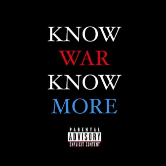 Know War, Know More by Prema777