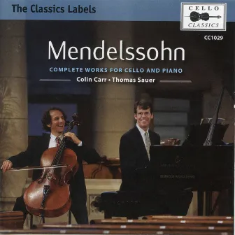 Mendelssohn: Complete Works for Cello & Piano by Colin Carr