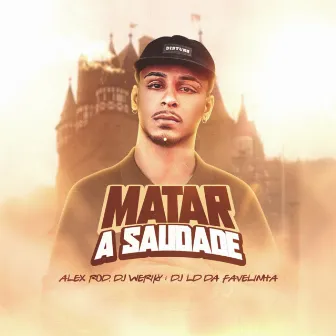 Matar a Saudade by Alex ROD