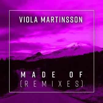 Made Of (Remixes) by Viola Martinsson