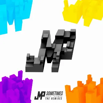 Sometimes - the Remixes by DJ JMP