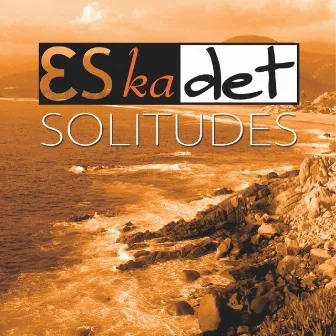 Solitudes by Eskadet