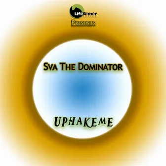 Uphakeme by Sva The Dominator