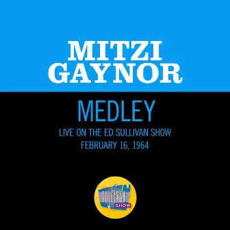 When The Saints Go Marching In/Joshua Fit The Battle Of Jericho (Medley/Live On The Ed Sullivan Show, February 16, 1964) by Mitzi Gaynor