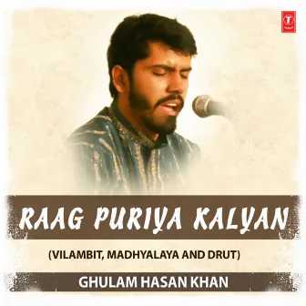 Raag Puriya Kalyan (Vilambit, Madhyalaya And Drut) by Ghulam Hasan Khan