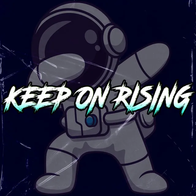 Keep On Rising