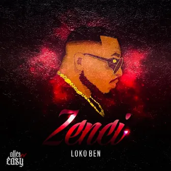 ZENCI by LOKO BEN