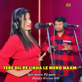 Tere Dil Pe Likha Le Mero Naam by Ps Queen