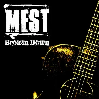 Broken Down by Mest