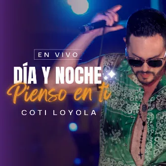 Día y Noche Pienso en Ti (En Vivo) by Coti Loyola