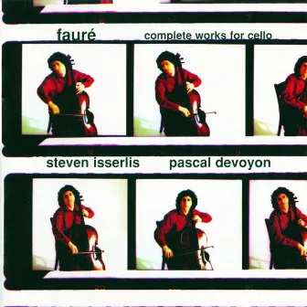 Fauré-Complete Cello Works by Steven Isserlis