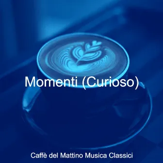 Momenti (Curioso) by 