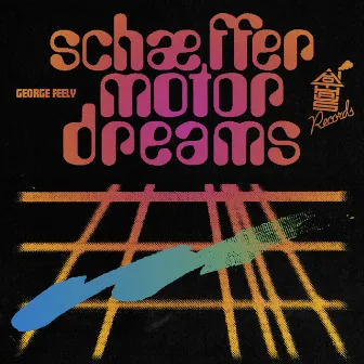 Schaeffer Motor Dreams by George Feely