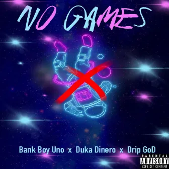 No Games by Duka Deniro