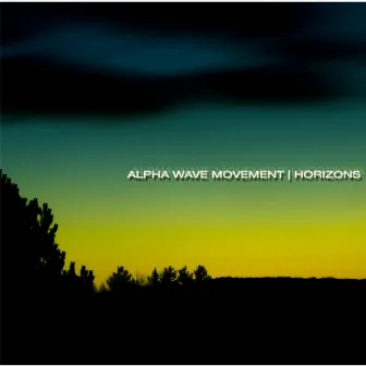 Horizons by Alpha Wave Movement