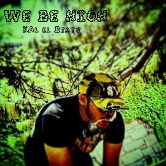 We Be High by Kal el Beats