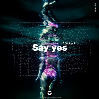 Say Yes by Dickin