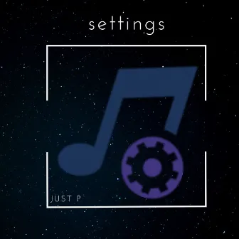 Settings by Just P