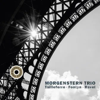 Morgenstern Trio: Tailleferre, Fontyn & Ravel by Morgenstern Trio