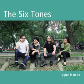 Signal in Noise by The Six Tones