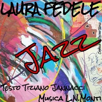 Jazz (feat. Tiziano Jannacci & L.N. Monti) by Laura Fedele