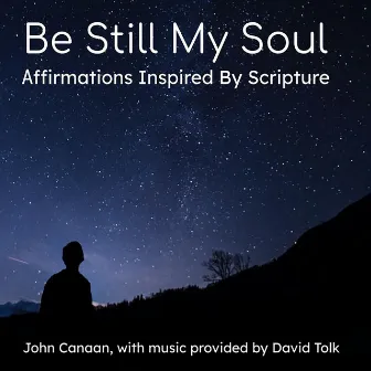 Be Still My Soul by John Canaan