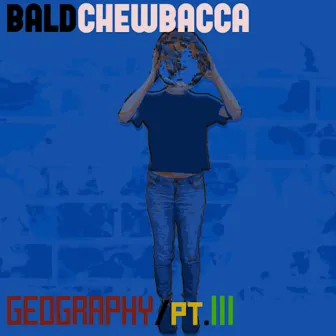 Geography, Pt. 3 by Bald Chewbacca