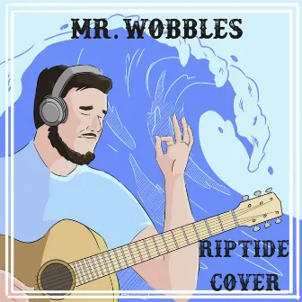 Riptide by Mr. Wobbles